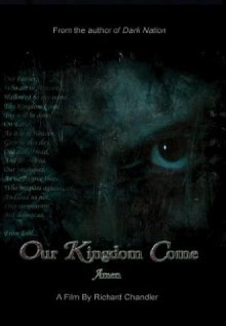 Our Kingdom Come (фильм 2007)