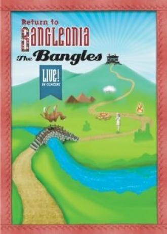 The Bangles Return to Bangleonia (фильм 2007)