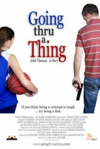 Going Thru a Thing (фильм 2011)