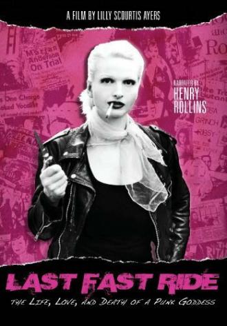 Last Fast Ride: The Life, Love and Death of a Punk Goddess