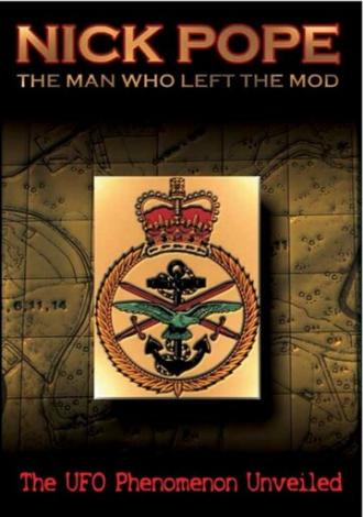 Nick Pope: The Man Who Left the MOD (фильм 2006)