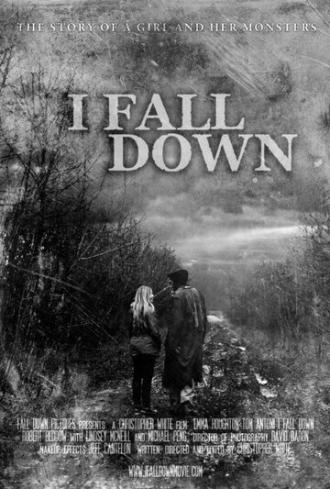 I Fall Down (фильм 2013)