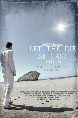 Let the Die Be Cast: Initium (фильм 2014)