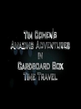 Tim Cohen's Amazing Adventures in Cardboard Box Time Travel