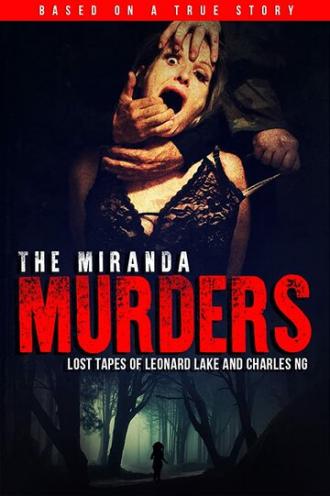 The Miranda Murders: Lost Tapes of Leonard Lake and Charles Ng (фильм 2017)