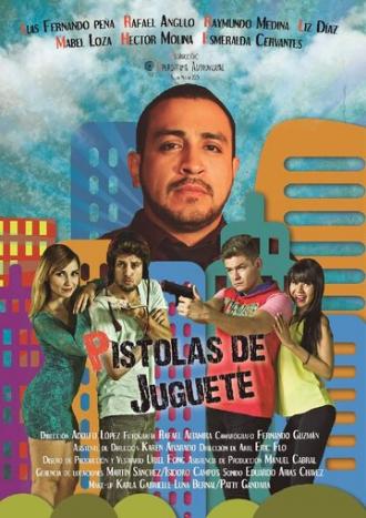 Pistolas de Juguete (фильм 2015)