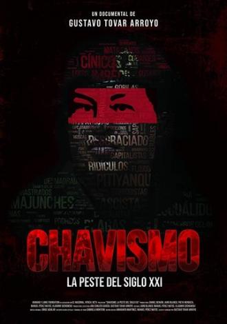 Chavismo: la peste del siglo XXI (фильм 2018)