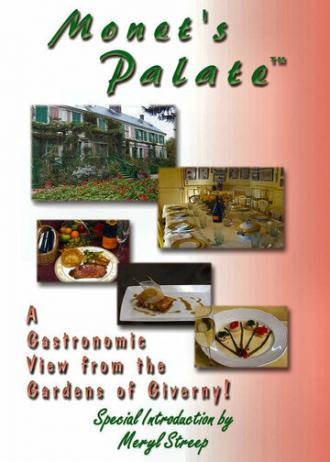 Monet's Palate: A Gastronomic View from the Gardens of Giverny (фильм 2004)